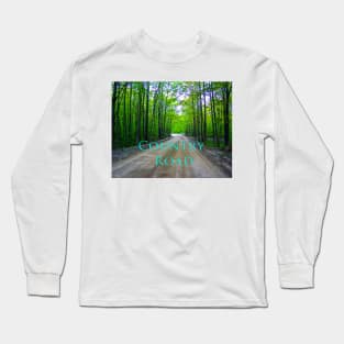 Deep in the Woods of Northern Michigan, the Dirt Country Road Leads to Adventure. Long Sleeve T-Shirt